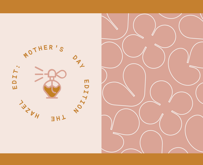 The Hazel Edit: Mother's Day Edition